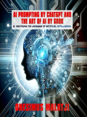 cover image of AI Prompting by ChatGPT & the Art of AI by Grok AI